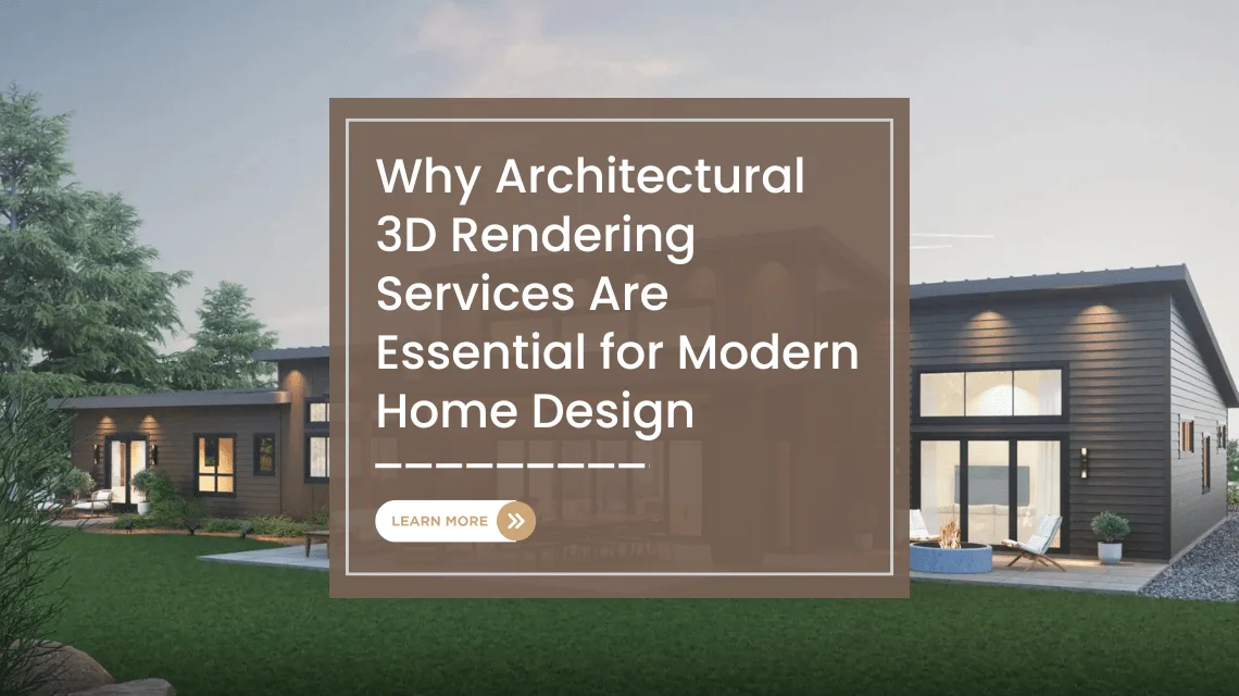 Essential Architectural 3D Rendering Services for Home Design